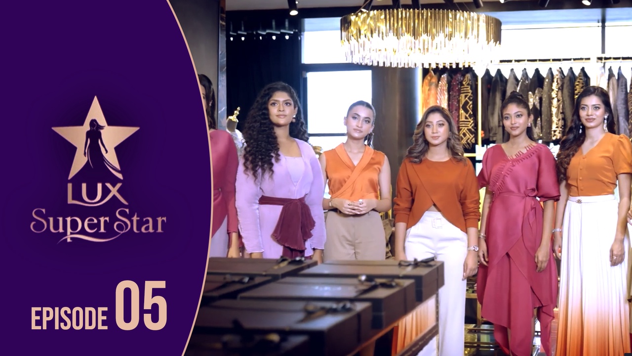 LUX SUPER STAR (EP-5)